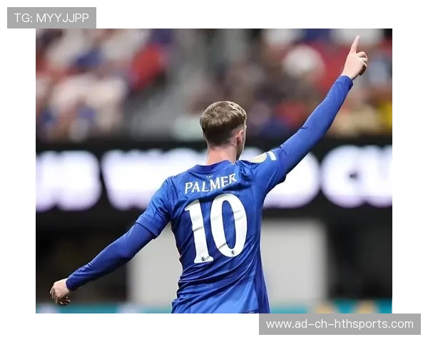 切尔西连续两战不胜,帕尔默前场组织压力陡升 切尔西连续两战不胜,帕尔默前场组织压力陡升